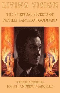 Joseph a. Marcello - Living Vision: The Spiritual Secrets of Neville Lancelot Goddard, Häftad. Tillgänglighet: Lägg i varukorg