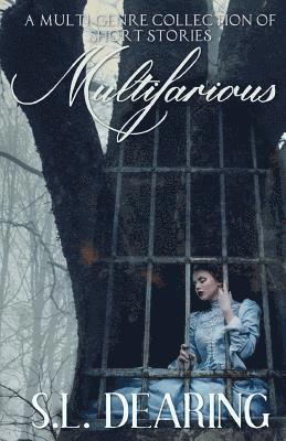 S. L. Dearing - Multifarious: A Multi-Genre Short Story Collection, Häftad. Tillgänglighet: Lägg i varukorg