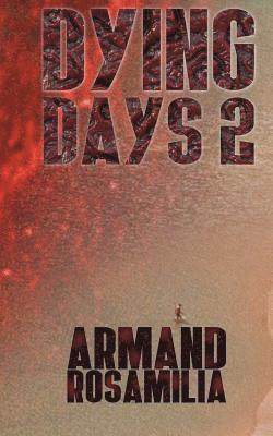 Armand Rosamilia - Dying Days 2, Häftad. Tillgänglighet: Lägg i varukorg