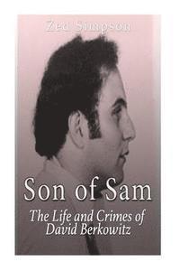 Zed Simpson - Son of Sam: The Life and Crimes of David Berkowitz, Häftad. Tillgänglighet: Lägg i varukorg