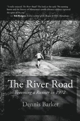 Dennis Barker - The River Road: Becoming a Runner in 1972, Häftad