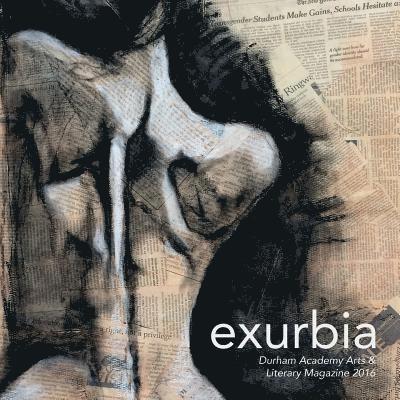 Veronica Kim, Eve Wallack - Exurbia: Durham Academy Arts & Literary Magazine, Häftad. Tillgänglighet: Lägg i varukorg
