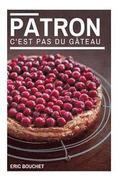 Patron, c'est pas du gateau !