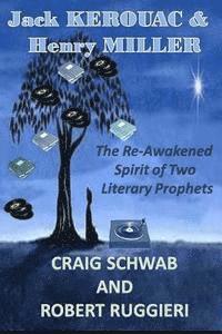 Robert Ruggieri, Craig Schwab - Jack Kerouac & Henry Miller: The Reawakening Spirit of Two Literary Prophets, Häftad. Tillgänglighet: Lägg i varukorg
