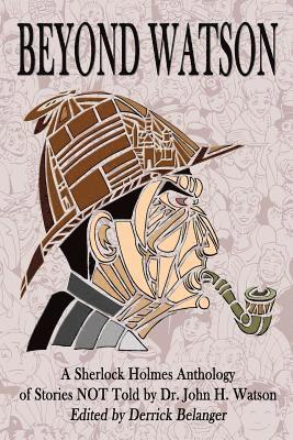 Geri Schear, Jack McDevitt - Beyond Watson: A Sherlock Holmes Anthology of Stories NOT Told by Dr. John H. Watson, Häftad. Tillgänglighet: Lägg i varukorg
