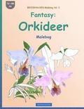 BROCKHAUSEN Malebog Vol. 3 - Fantasy: Orkideer: Malebog