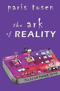 Paris Tosen - The Ark of Reality, Häftad. Tillgänglighet: Lägg i varukorg