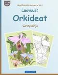 BROCKHAUSEN Vrityskirja Vol. 2 - Luovuus: Orkideat: Vrityskirja