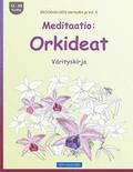 BROCKHAUSEN Värityskirja Vol. 4 - Meditaatio: Orkideat: Värityskirja