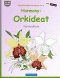 BROCKHAUSEN Värityskirja Vol. 6 - Harmony: Orkideat: Värityskirja