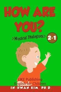 Heedal Kim - How are you? Musical Dialogues: English for Children Picture Book 2-1, Häftad. Tillgänglighet: Lägg i varukorg