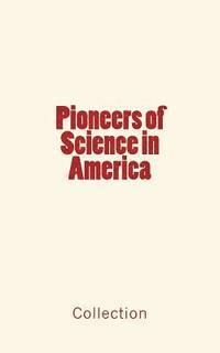 Collection - Pioneers of Science in America, Häftad. Tillgänglighet: Lägg i varukorg