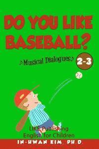 Heedal Kim - Do you like baseball? Musical Dialogues: English for Children Picture Book 2-3, Häftad. Tillgänglighet: Lägg i varukorg