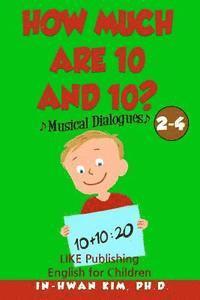 Heedal Kim - How much are 10 and 10? Musical Dialogues: English for Children Picture Book 2-4, Häftad. Tillgänglighet: Lägg i varukorg