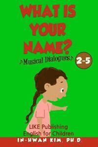 Heedal Kim - What is your name? Musical Dialogues: English for Children Picture Book 2-5, Häftad. Tillgänglighet: Lägg i varukorg