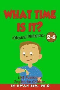 Heedal Kim - What time is it? Musical Dialogues: English for Children Picture Book 2-6, Häftad. Tillgänglighet: Lägg i varukorg