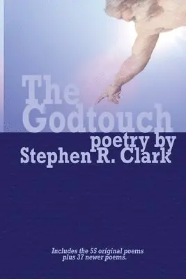Stephen R. Clark - The Godtouch: Poetry, Häftad. Tillgänglighet: Lägg i varukorg