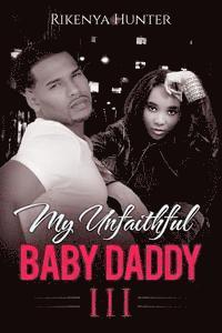 Rikenya Hunter - My Unfaithful Baby Daddy 3, Häftad. Tillgänglighet: Lägg i varukorg