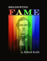 Robert Keith - Shadowing Fame, Häftad. Tillgänglighet: Lägg i varukorg