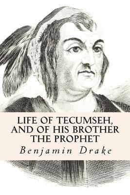 Benjamin Drake - Life of Tecumseh, and of His Brother the Prophet, Häftad. Tillgänglighet: Lägg i varukorg