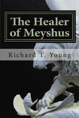Richard T. Young - The Healer of Meyshus, Häftad. Tillgänglighet: Lägg i varukorg