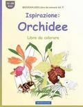BROCKHAUSEN Libro da colorare Vol. 5 - Ispirazione: Orchidee: Libro da colorare