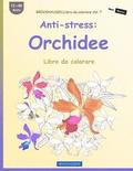 BROCKHAUSEN Libro da colorare Vol. 7 - Anti-stress: Orchidee: Libro da colorare