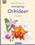 BROCKHAUSEN Fargebok Vol. 1 - Avslapning: Orkideer: Fargebok
