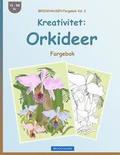 BROCKHAUSEN Fargebok Vol. 2 - Kreativitet: Orkideer: Fargebok