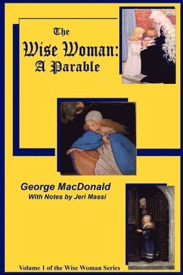 Jeri Massi, George MacDonald - Wise Woman, Häftad. Tillgänglighet: Lägg i varukorg