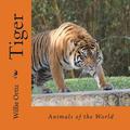 Tiger: Animals of the World