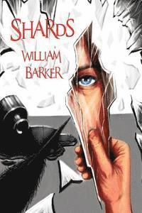 William Barker - Shards: (poems 2007-2010), Häftad. Tillgänglighet: Lägg i varukorg