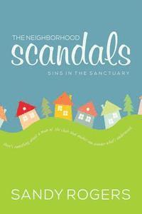 Sandy Rogers - The Neighborhood Scandals: Sins in the Sanctuary, Häftad. Tillgänglighet: Lägg i varukorg