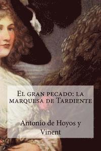Antonio De Hoyos y. Vinent, Edibooks - El gran pecado: la marquesa de Tardiente, Häftad. Tillgänglighet: Lägg i varukorg