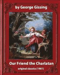Lancelot Speed, George Gissing - Our Friend the Charlatan (1901) By: George Gissing and Lancelot Speed-illustrator: (Original Classics)Lancelot Speed (1860-1931) was a Victorian illus, Häftad. Tillgänglighet: Lägg i varukorg