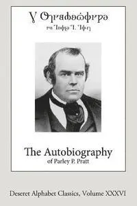 Parley P. Pratt - The Autobiography of Parley P. Pratt (Deseret Alphabet edition), Häftad. Tillgänglighet: Lägg i varukorg