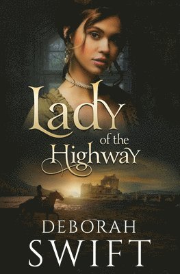 Deborah Swift - Lady of the Highway, Häftad. Tillgänglighet: Lägg i varukorg