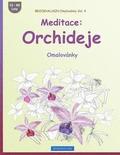 BROCKHAUSEN Omalovnky Vol. 4 - Meditace: Orchideje: Omalovnky