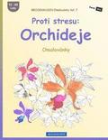 Brockhausen Omalovnky Vol. 7 - Proti Stresu: Orchideje: Omalovnky