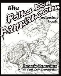 Laurie Barrows - The Polka Dot Pantaloons: Coloring Book, Häftad