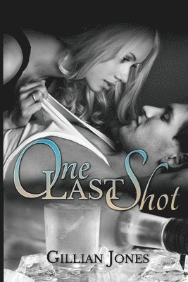 Gillian Jones - One Last Shot, Häftad. Tillgänglighet: Lägg i varukorg