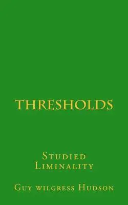 Guy Wilgress Hudson - Thresholds: Studied Liminality, Häftad. Tillgänglighet: Lägg i varukorg