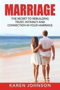 Karen Johnson - Marriage: The Secret To Rebuilding Trust, Intimacy, and Connection in your marriage, Häftad. Tillgänglighet: Lägg i varukorg
