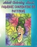 Adult Coloring Book Fabulous Compilation Of Patterns: Mandala Coloring Book