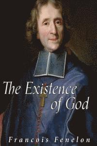 Francois Fenelon - The Existence of God, Häftad. Tillgänglighet: Lägg i varukorg