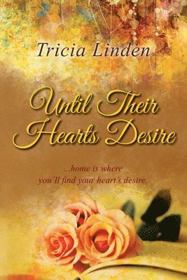 Tricia Linden - Until Their Hearts Desire, Häftad. Tillgänglighet: Lägg i varukorg