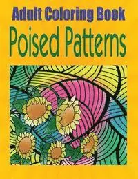 Betty Tobias - Adult Coloring Book Poised Patterns: Mandala Coloring Book, Häftad. Tillgänglighet: Lägg i varukorg
