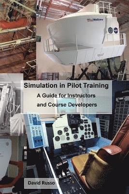 David Russo - Simulation in Pilot Training: A Guide for Instructors and Course Developers, Häftad. Tillgänglighet: Lägg i varukorg
