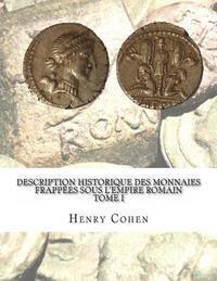 Henry Cohen - Description historique des monnaies frappées sous l'Empire romain Tome I: Communément appellées médailles impériales, Häftad. Tillgänglighet: Lägg i varukorg
