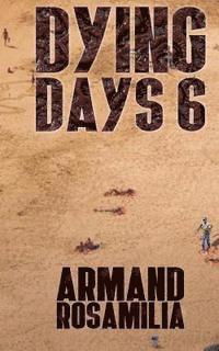 Armand Rosamilia - Dying Days 6, Häftad. Tillgänglighet: Lägg i varukorg